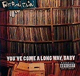 FatBoy Slim - You`ve Come A Long
Way,Baby