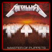 Metallica - Master Of
Puppets